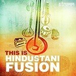 This is Hindustani Fusion - Purbayan Chatterjee Song Download